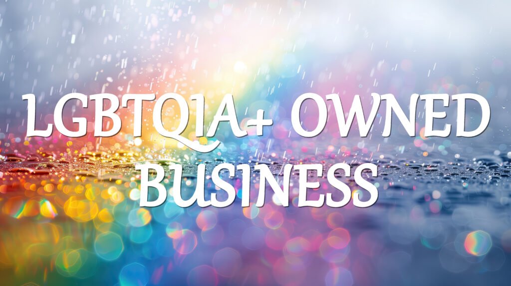 LGBTQIA+ Owned Business